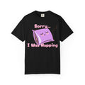 Sleepy Pillow T‑Shirt — "Sorry… I Was Napping" Cute Kawaii Nap Tee