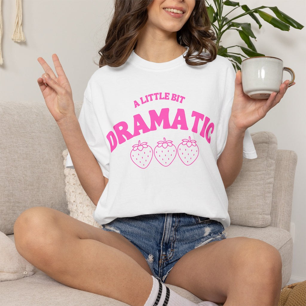 A Little Bit Dramatic T-Shirt — Cute Pink Strawberry Graphic Tee