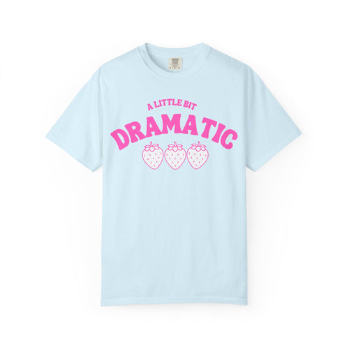 A Little Bit Dramatic T-Shirt — Cute Pink Strawberry Graphic Tee
