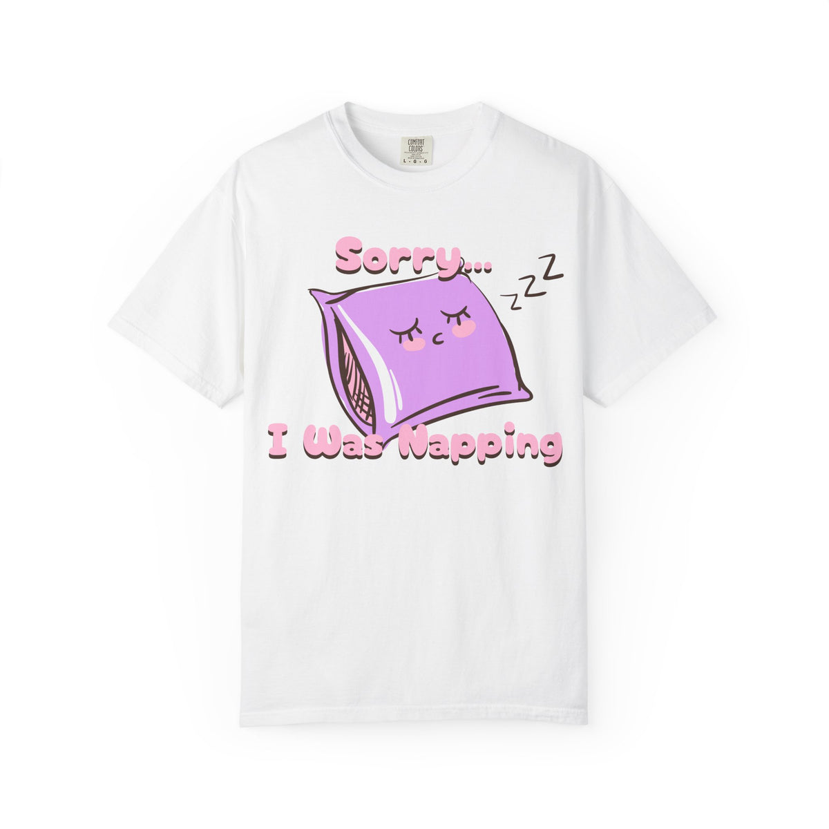 Sleepy Pillow T‑Shirt — "Sorry… I Was Napping" Cute Kawaii Nap Tee