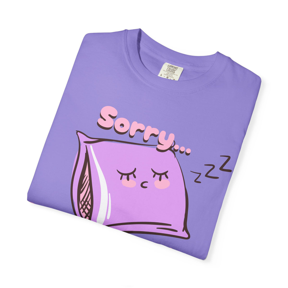 Sleepy Pillow T‑Shirt — "Sorry… I Was Napping" Cute Kawaii Nap Tee