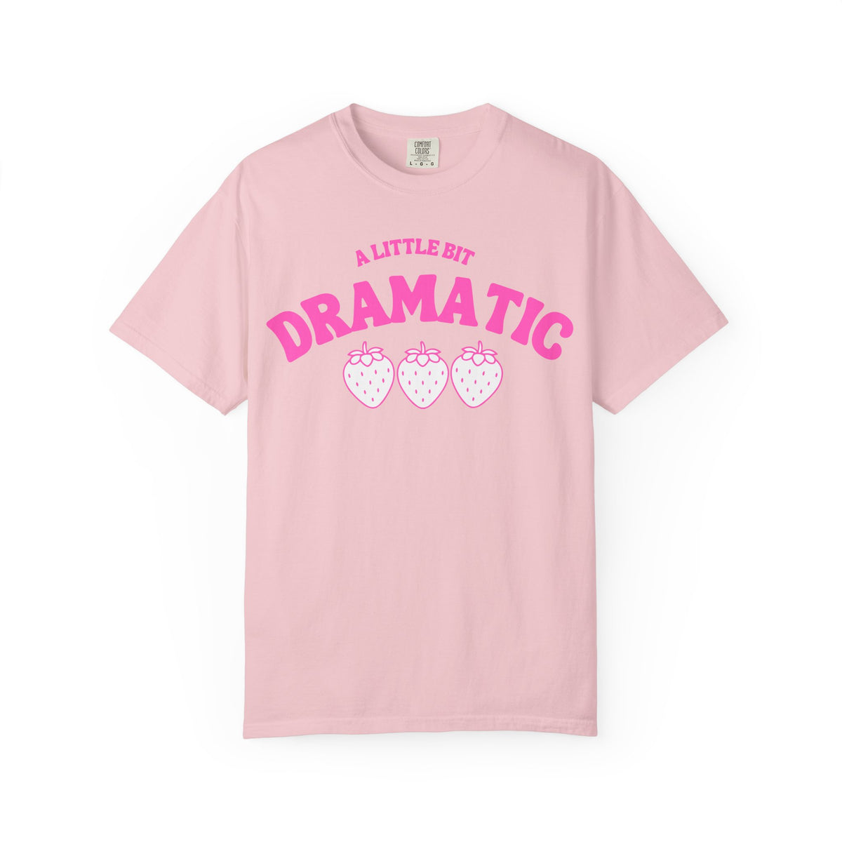 A Little Bit Dramatic T-Shirt — Cute Pink Strawberry Graphic Tee