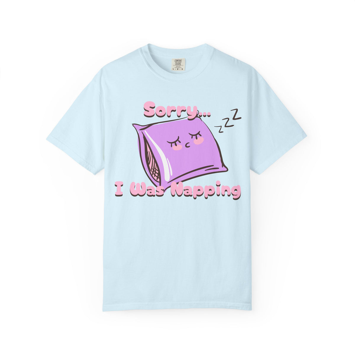 Sleepy Pillow T‑Shirt — "Sorry… I Was Napping" Cute Kawaii Nap Tee