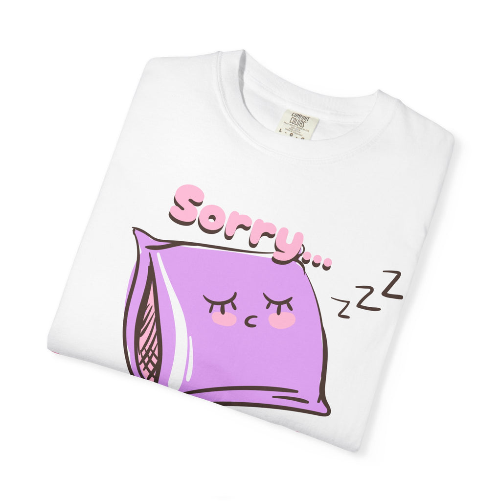 Sleepy Pillow T‑Shirt — "Sorry… I Was Napping" Cute Kawaii Nap Tee