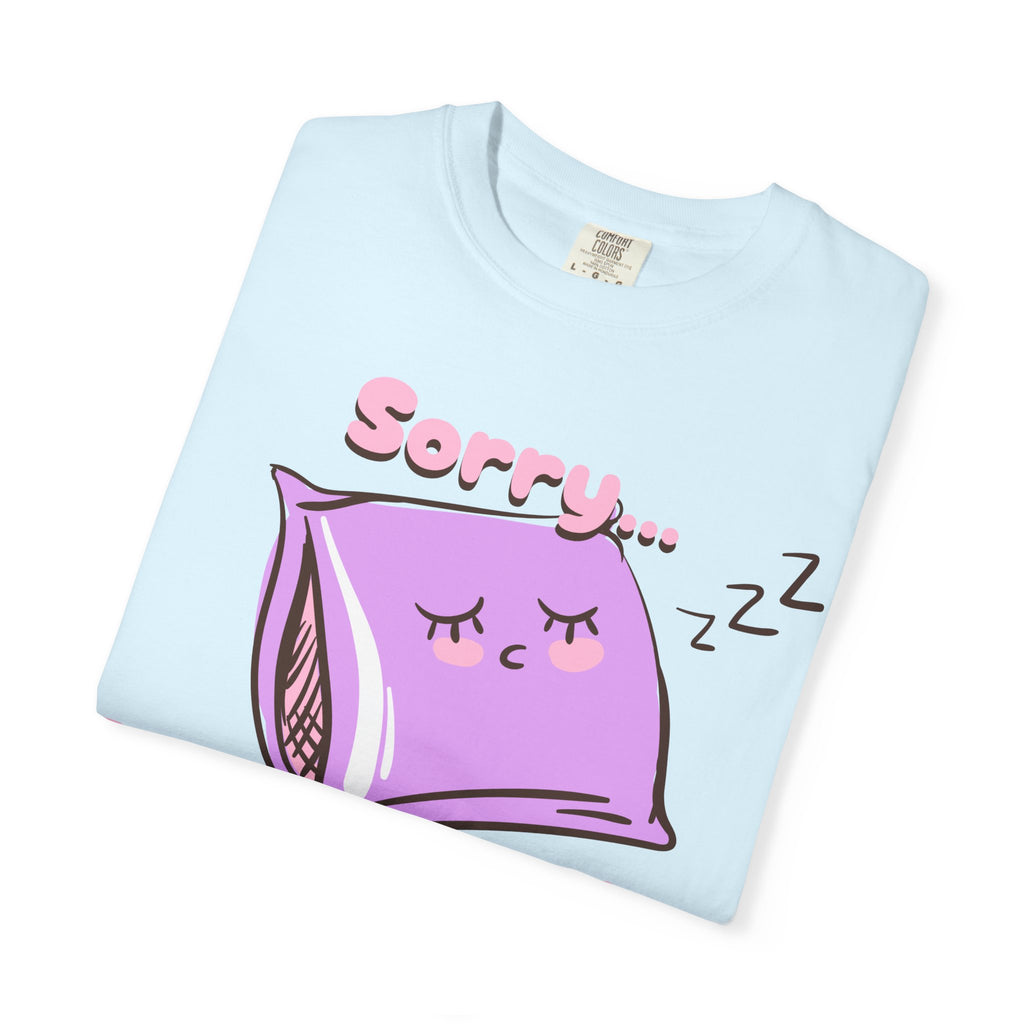 Sleepy Pillow T‑Shirt — "Sorry… I Was Napping" Cute Kawaii Nap Tee