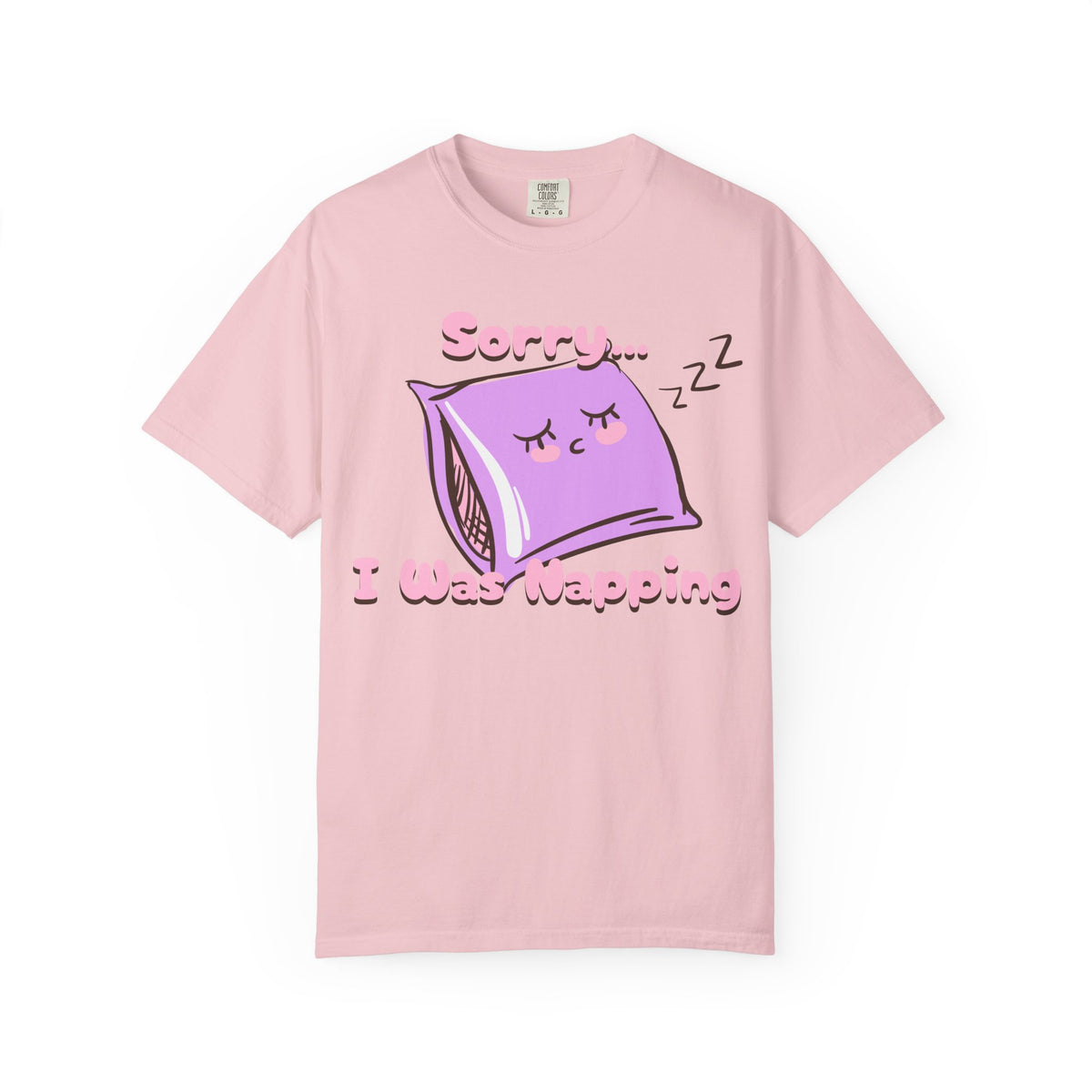 Sleepy Pillow T‑Shirt — "Sorry… I Was Napping" Cute Kawaii Nap Tee